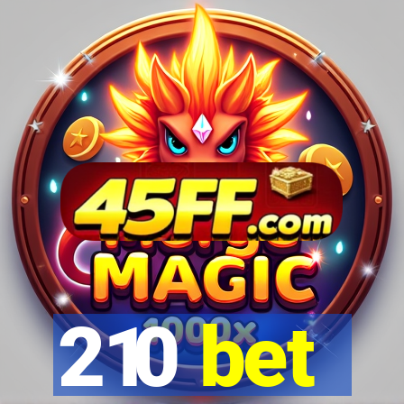 210 bet